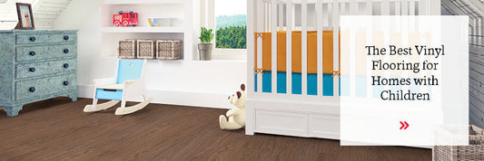 Choosing the Best Vinyl Flooring for Families with Children